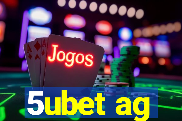 5ubet ag